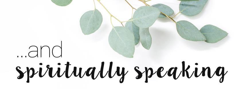 And Spiritually Speaking