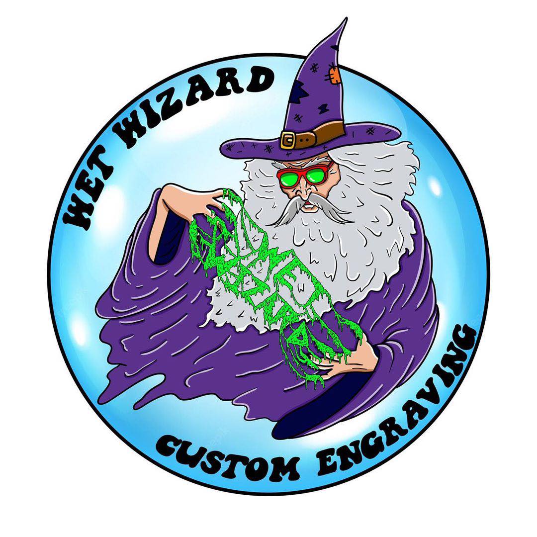 Wet Wizard Custom Engraving... - Wet Wizard Custom Engraving