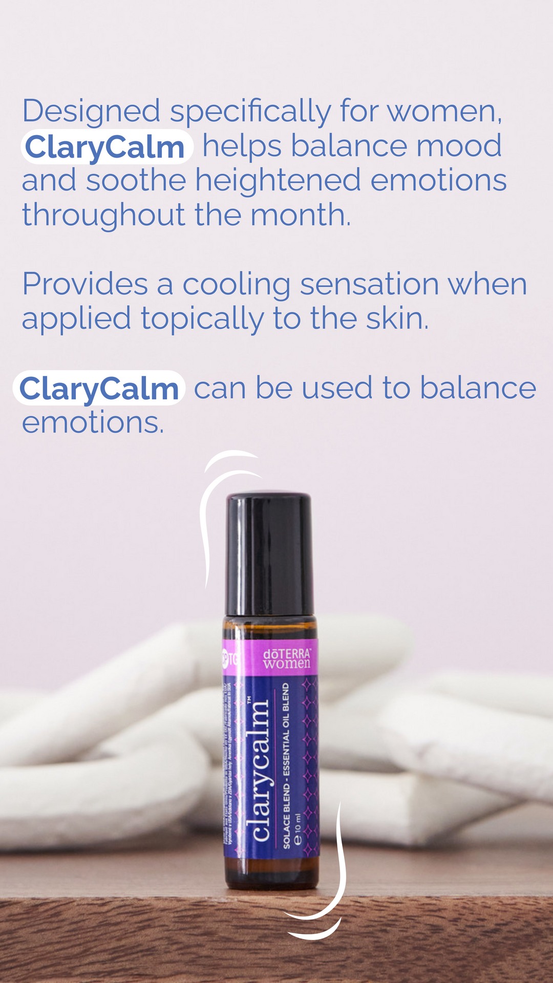 ClaryCalm™ is a blend that delivers a cooling, soothing sensation