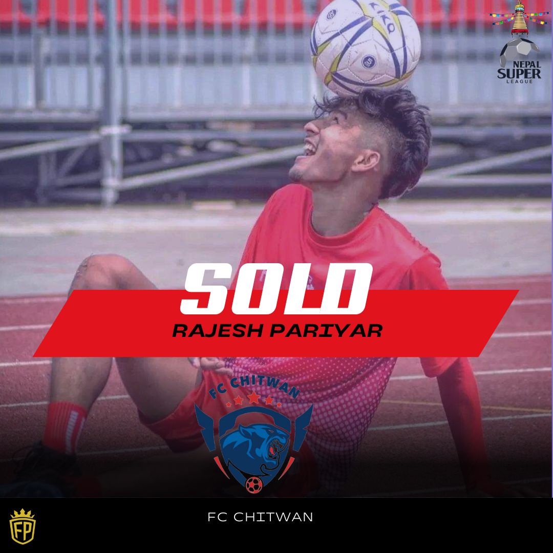 Football - 𝘼𝙉𝘿 𝙎𝙊𝙇𝘿.... Rajesh Pariyar has been signed by FC Chitwan ...
