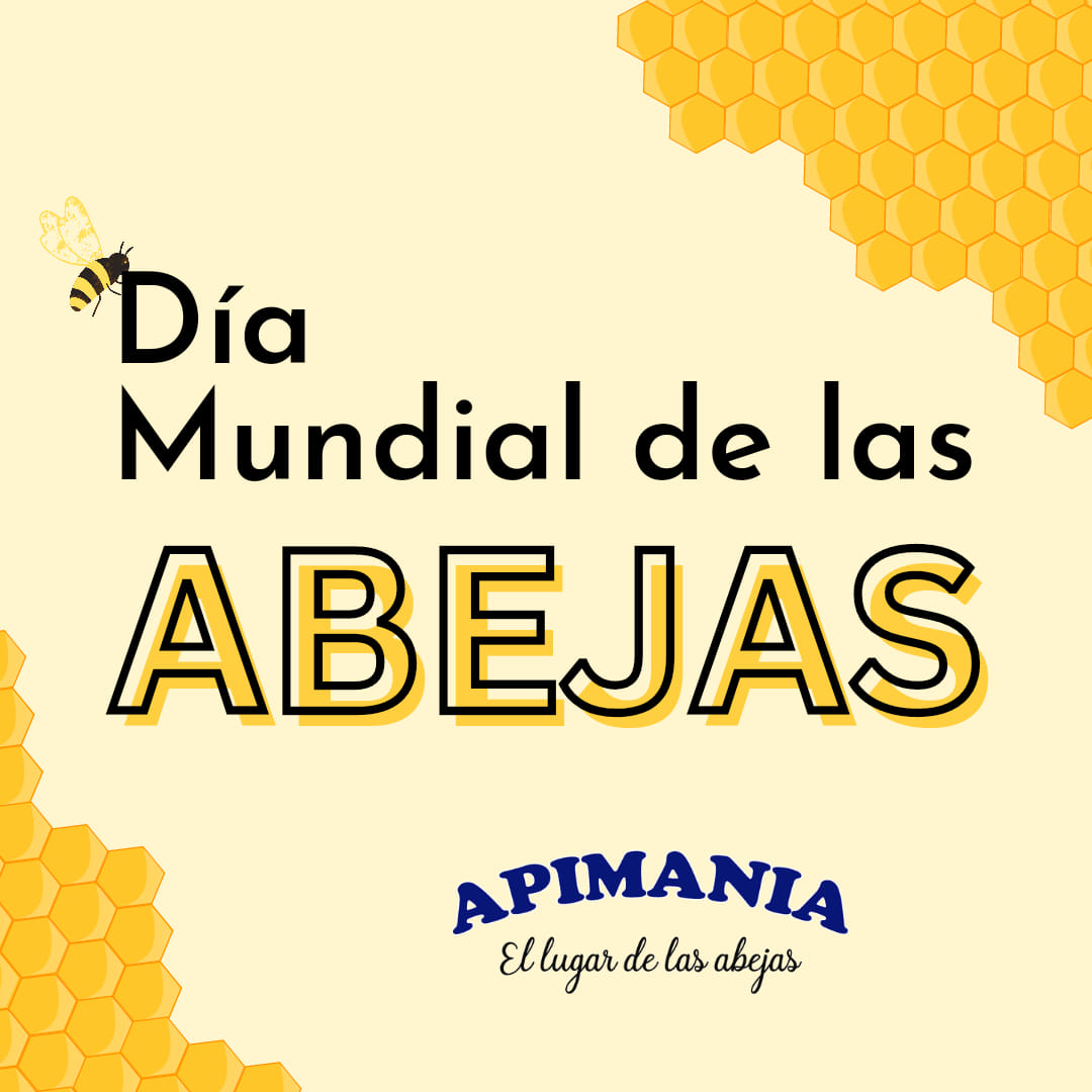 🐝DIA MUNDIAL DE LAS ABEJAS 🐝... - Apimania Abejas Y Miel