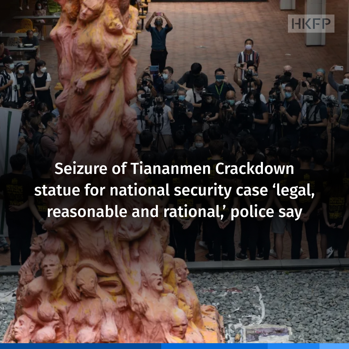 Hong - The seizure of a statue commemorating those killed in the ...