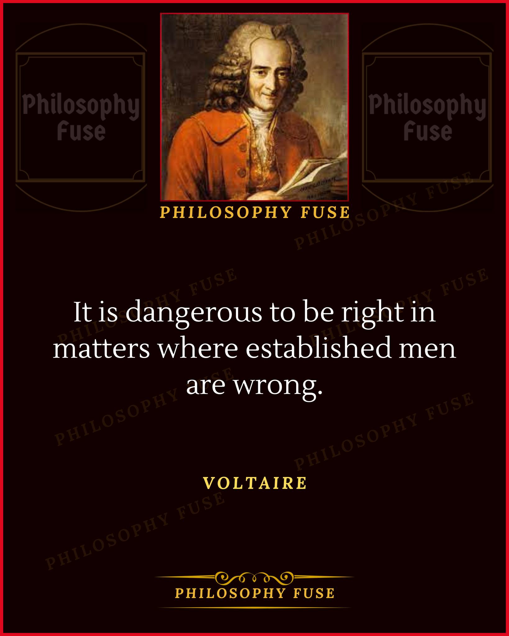 Philosophy - “It is dangerous to be right in matters where established ...