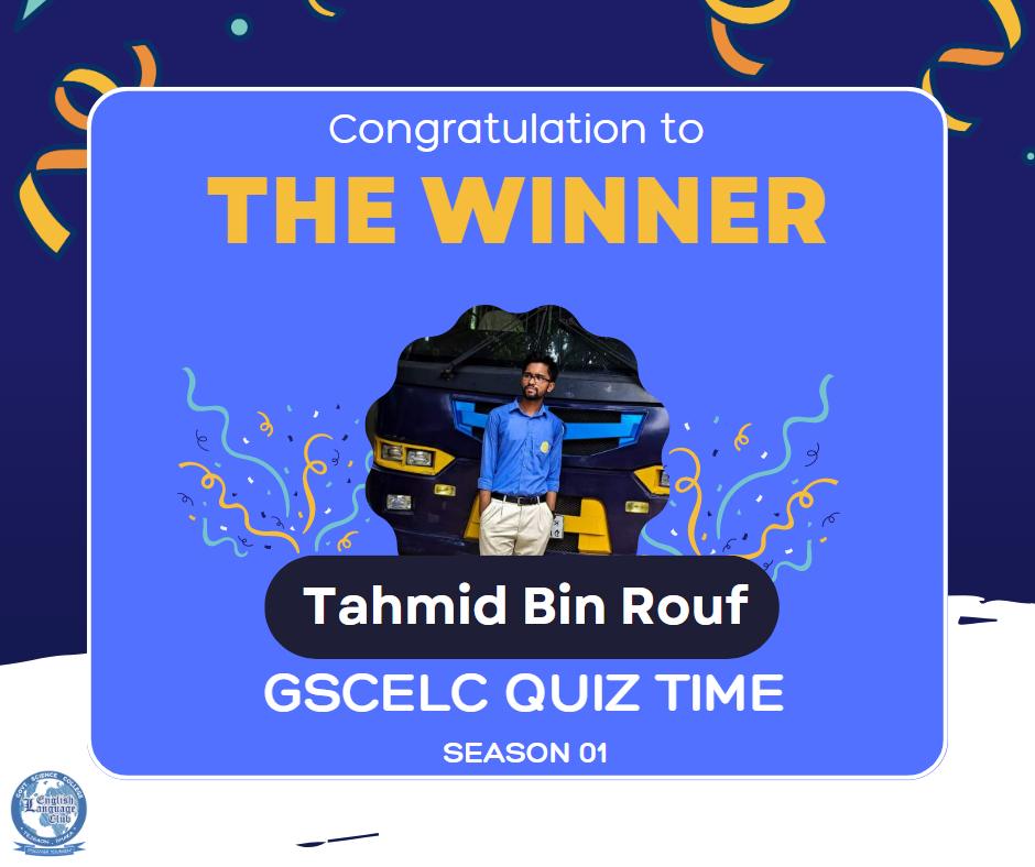 Govt. - Congratulations to Tahmid Bin Rouf for winning the GSCELC QUIZ ...