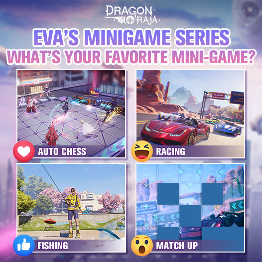 Dragon Raja - Eva’s Minigame Series: What’s your favorite... | Facebook