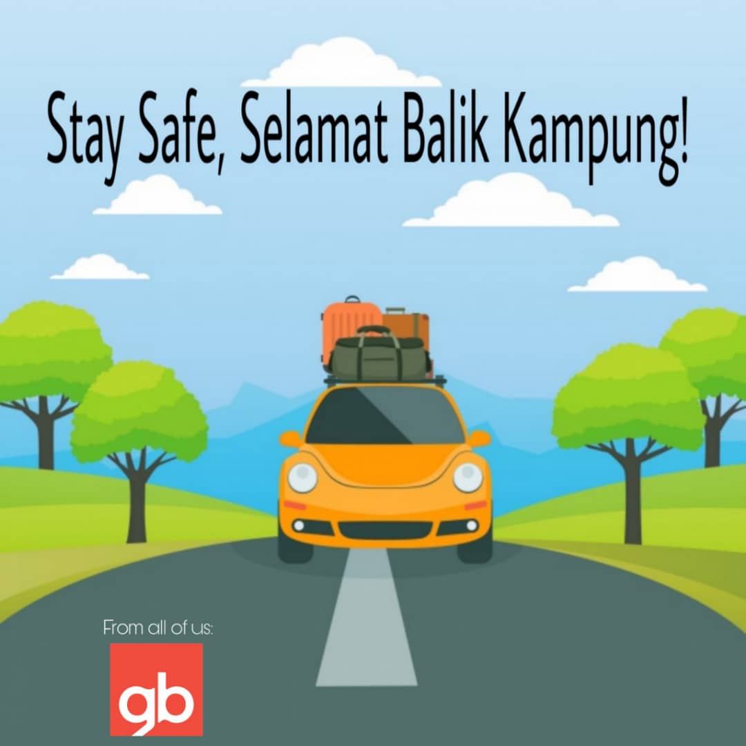 GB Malaysia - Raya mood on! Stay safe on your Balik...