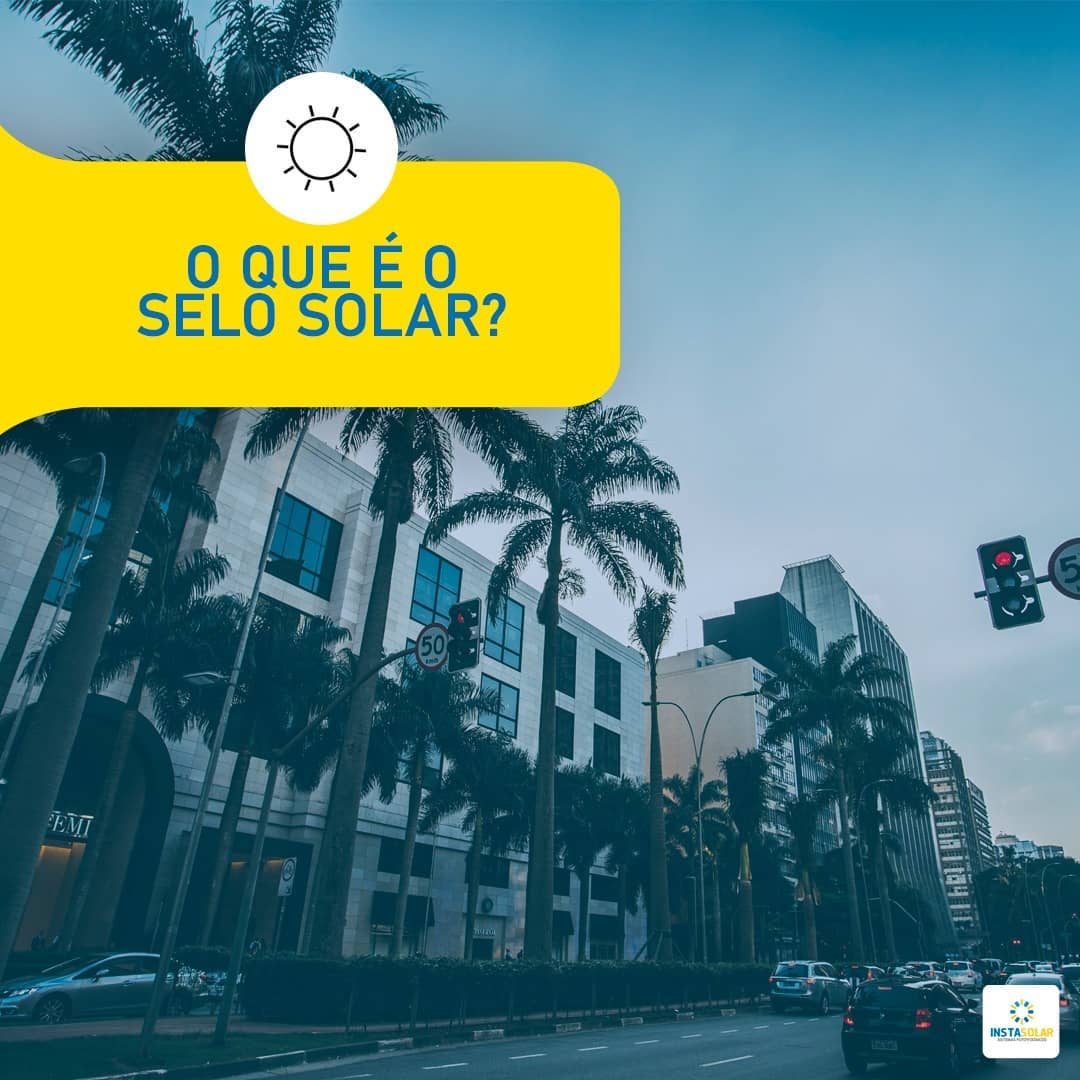 Instasolar - Você sabe o que é o SELO SOLAR? 🤔 ⠀⠀⠀⠀⠀⠀⠀⠀⠀ O... | Facebook