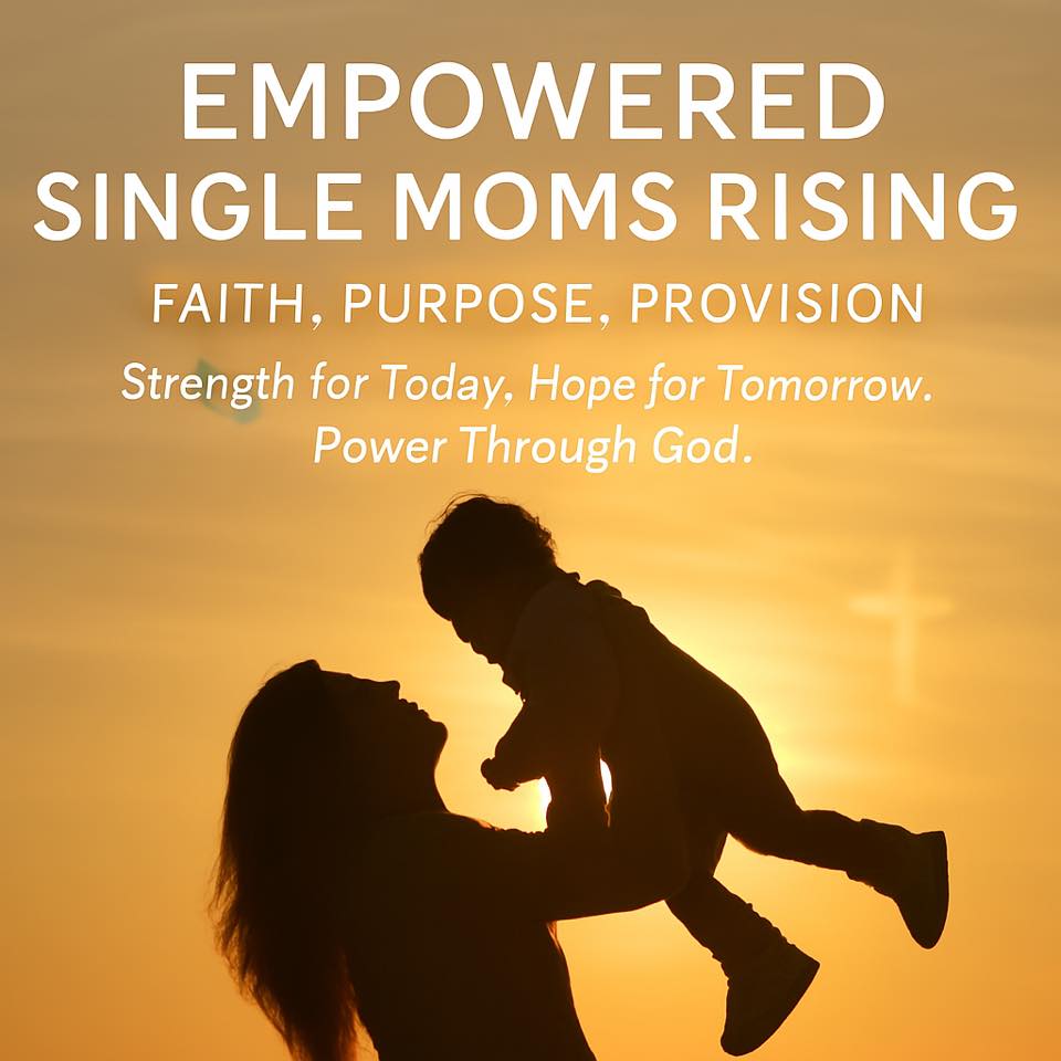 Empowered Single Moms Rising – Faith, Purpose, Provision | Facebook