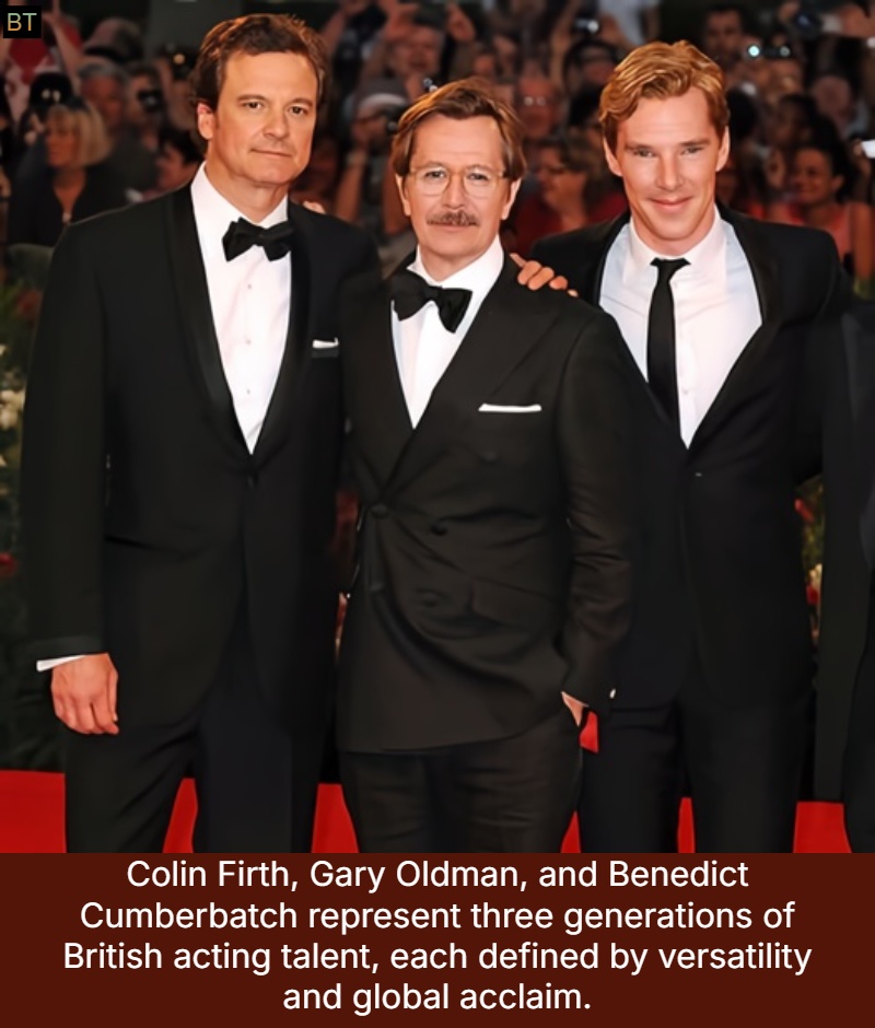 British - When Colin Firth, Gary Oldman, and Benedict Cumberbatch are ...
