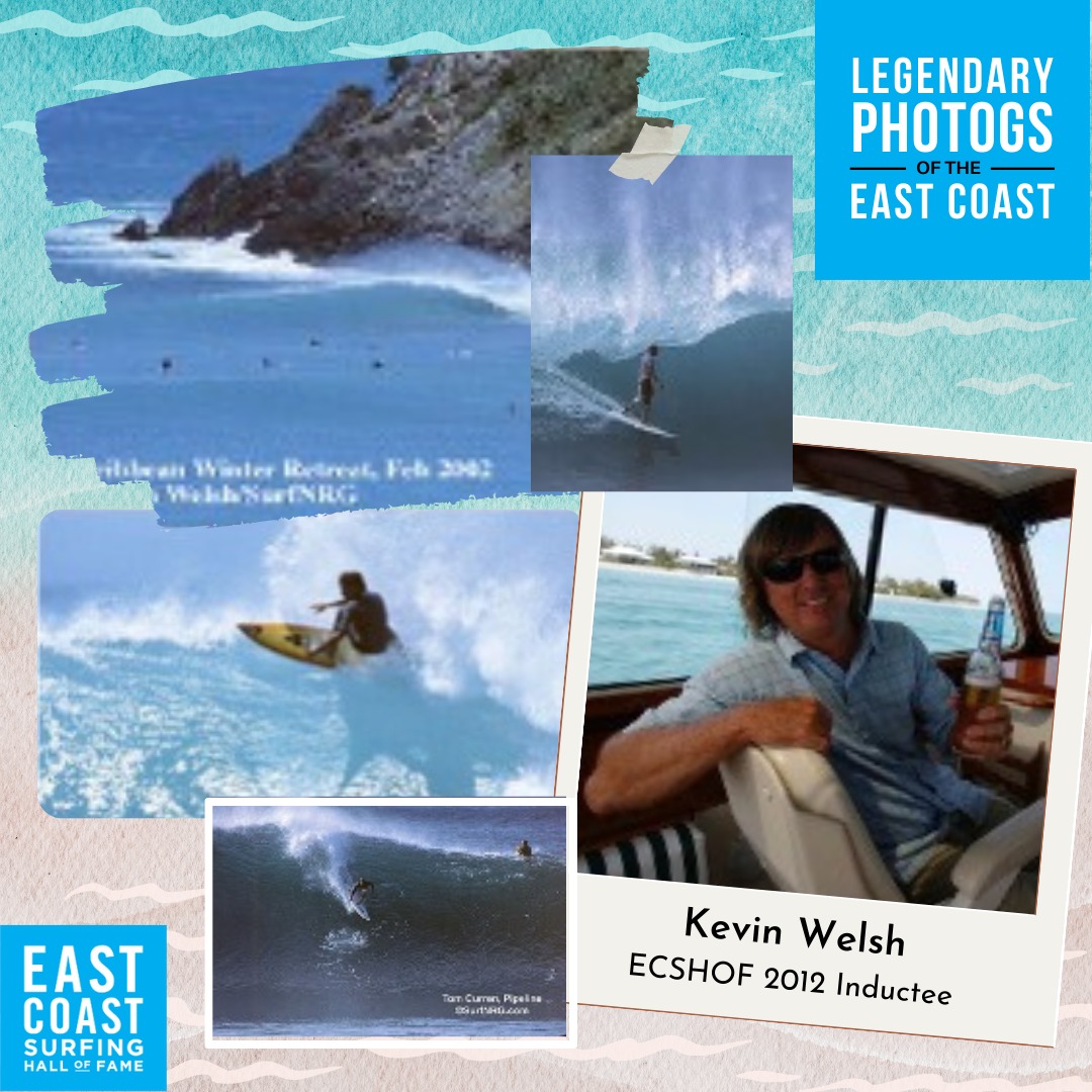 East - Originally from Long Island, NY, Kevin Welsh started surfing at ...