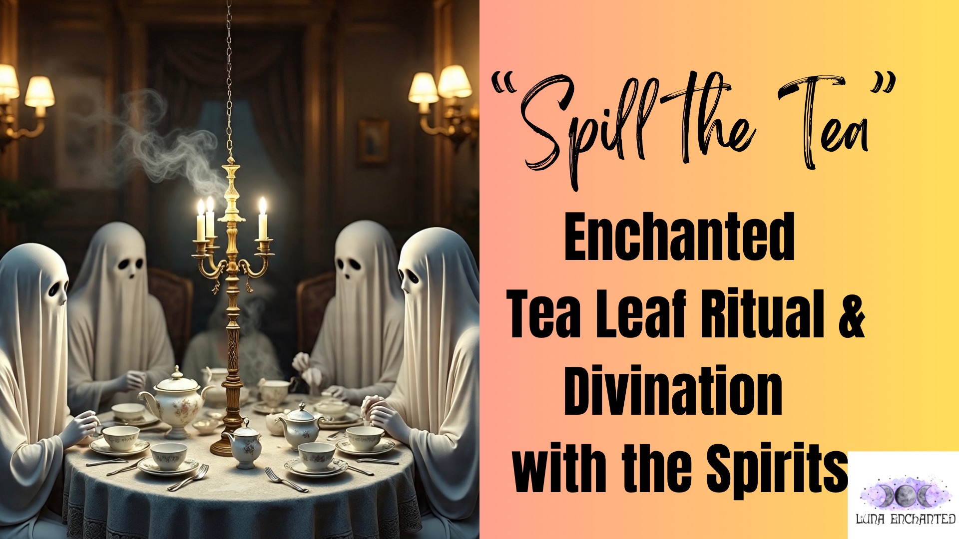 Spill The Tea Enchanted Tea Leaf Ritual & Divination with the Spirits