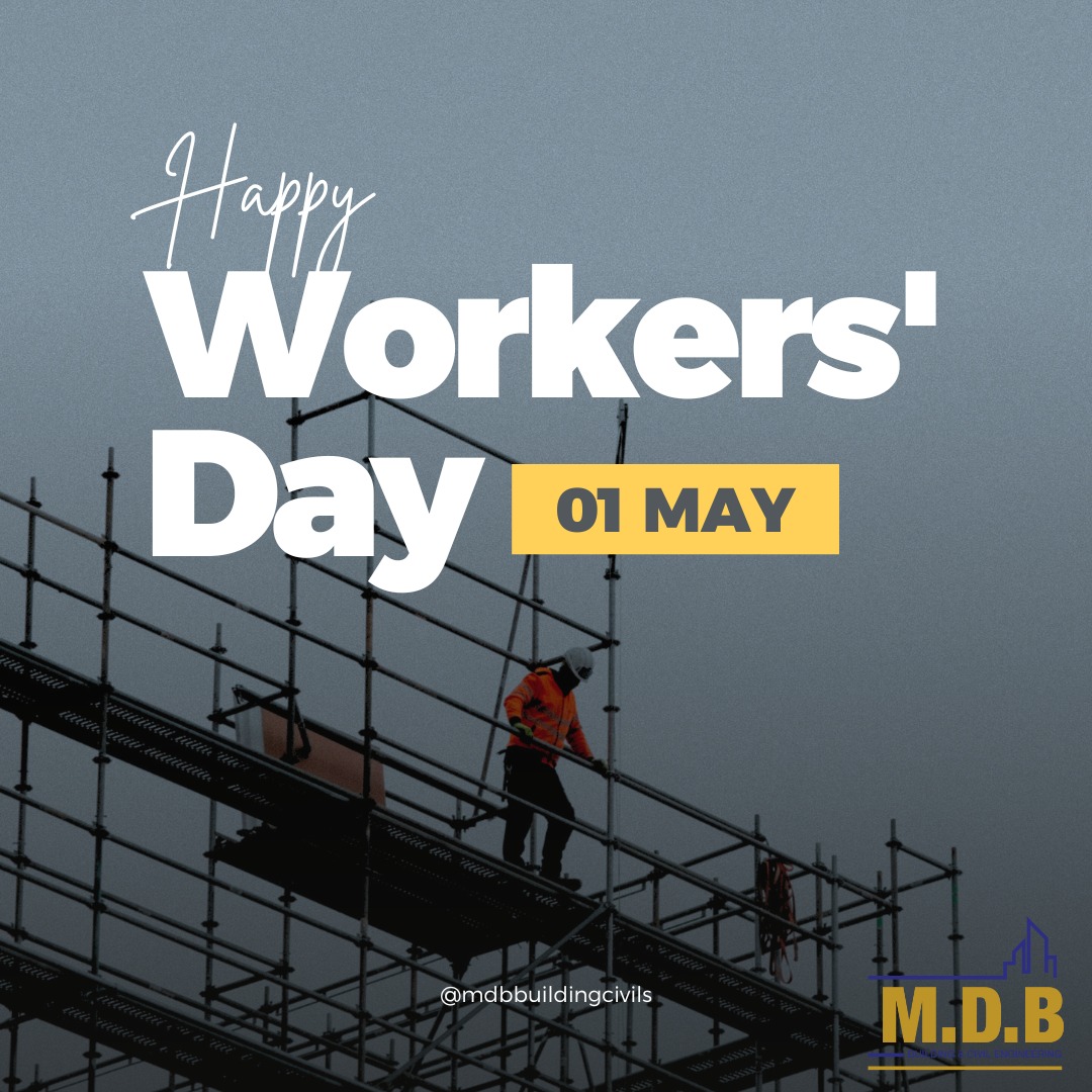 🎉 Happy Workers’ Day!... - MDB Building & Civils Engineering | Facebook