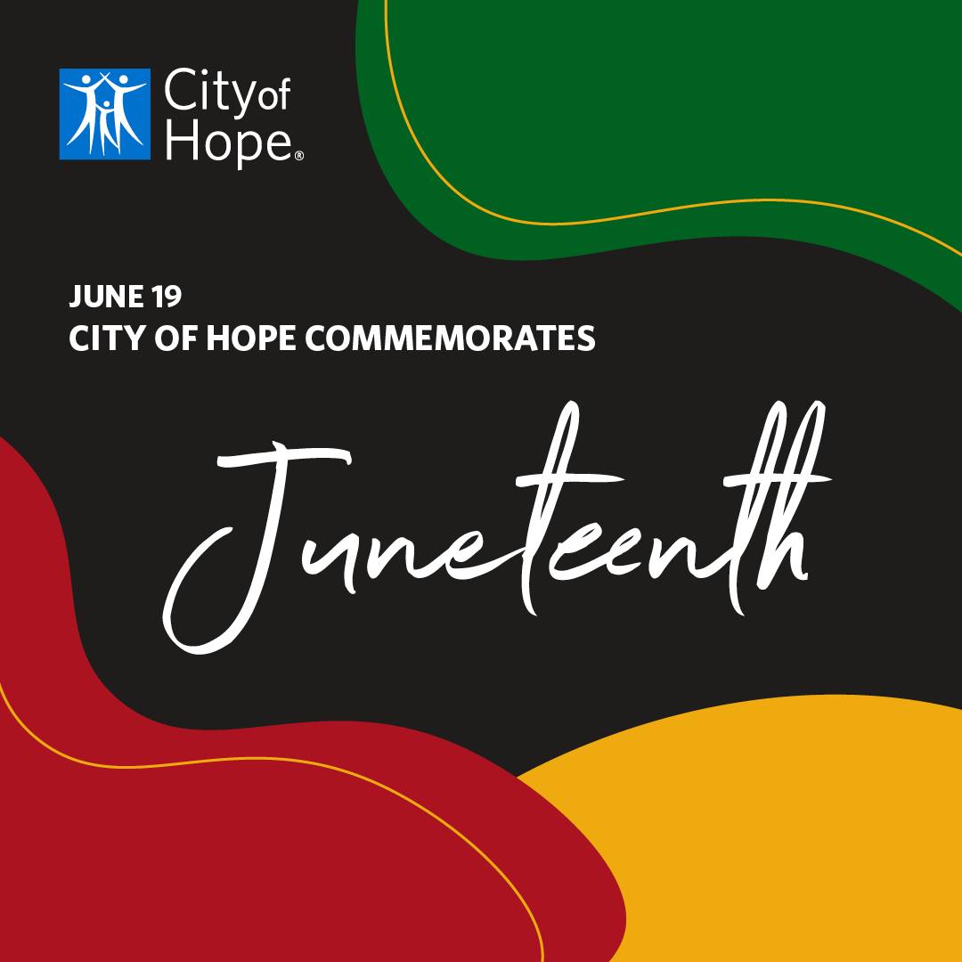 City of Hope - On #Juneteenth, let us remember the... | Facebook