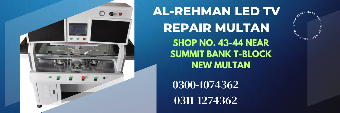 Al Rehman LED TV Repair Center Multan | Multan