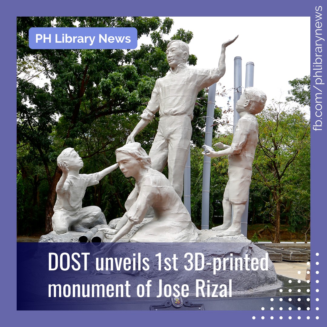 PH Library News - DOST unveils 1st 3D-printed monument of Jose Rizal on ...