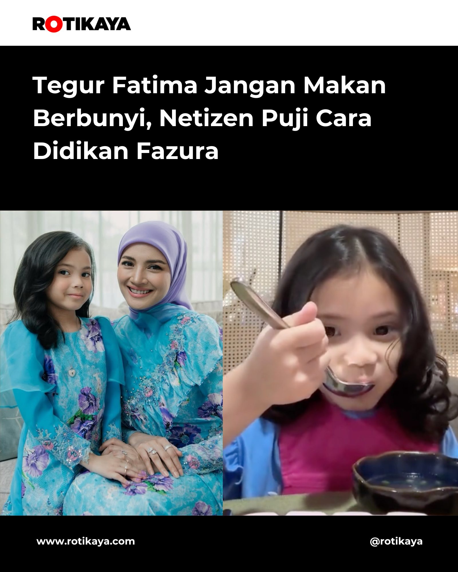 ROTIKAYA - Bagus didikan Fazura, lembut je tegur Fatima 🥰 | Facebook