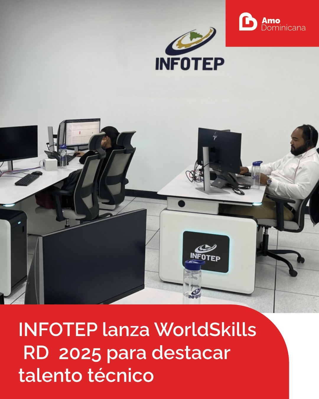 Amo - INFOTEP lanza WorldSkills RD 2025 para destacar talento técnico 📲 ...
