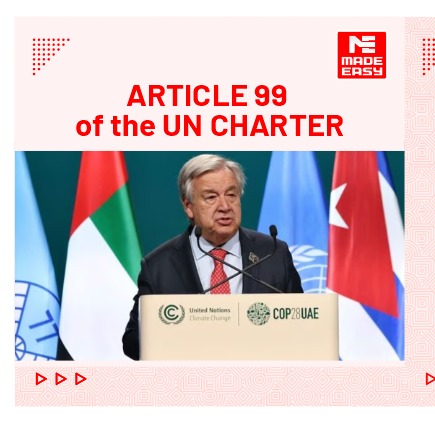 MADE EASY - What is Article 99 of the UN Charter, invoked...