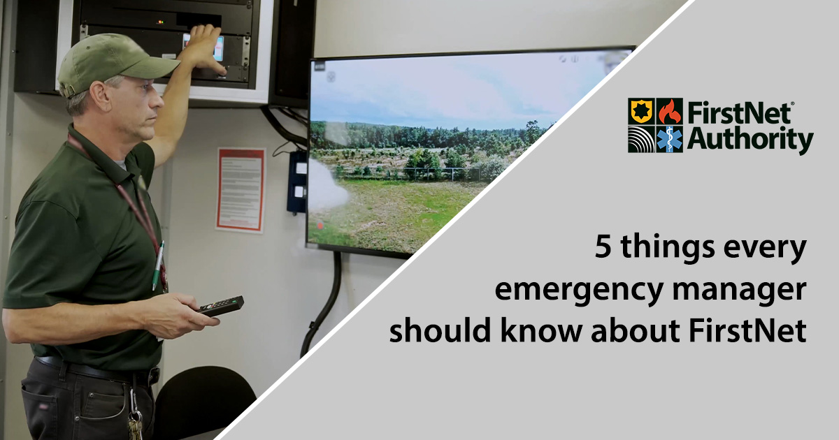 What are the 5 things every emergency... - FirstNet Authority
