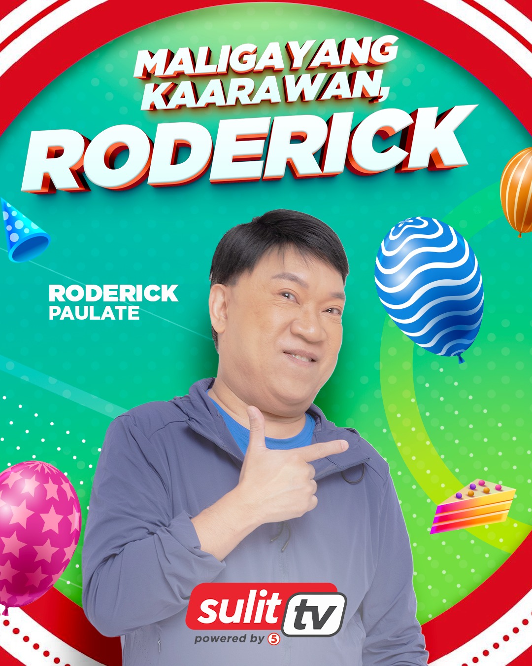 Sulit - Happy Birthday, Roderick! 🎂🎈🎉 #SulitTV #DaPersFamilyTV5 | Facebook