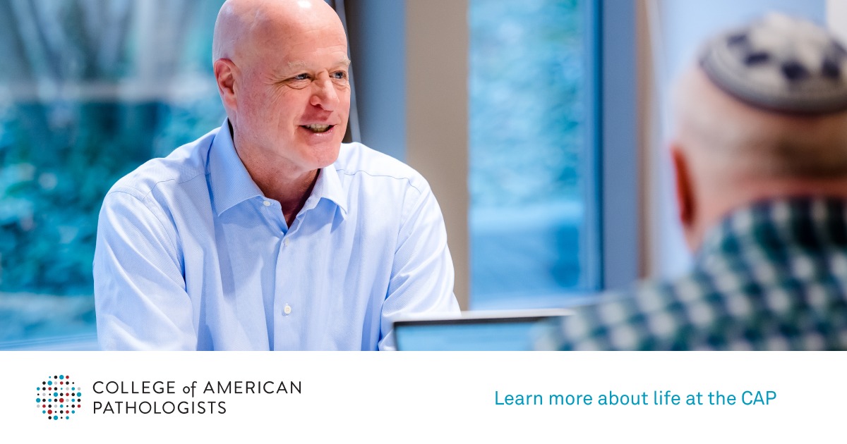 The CAP is the leading... - College of American Pathologists