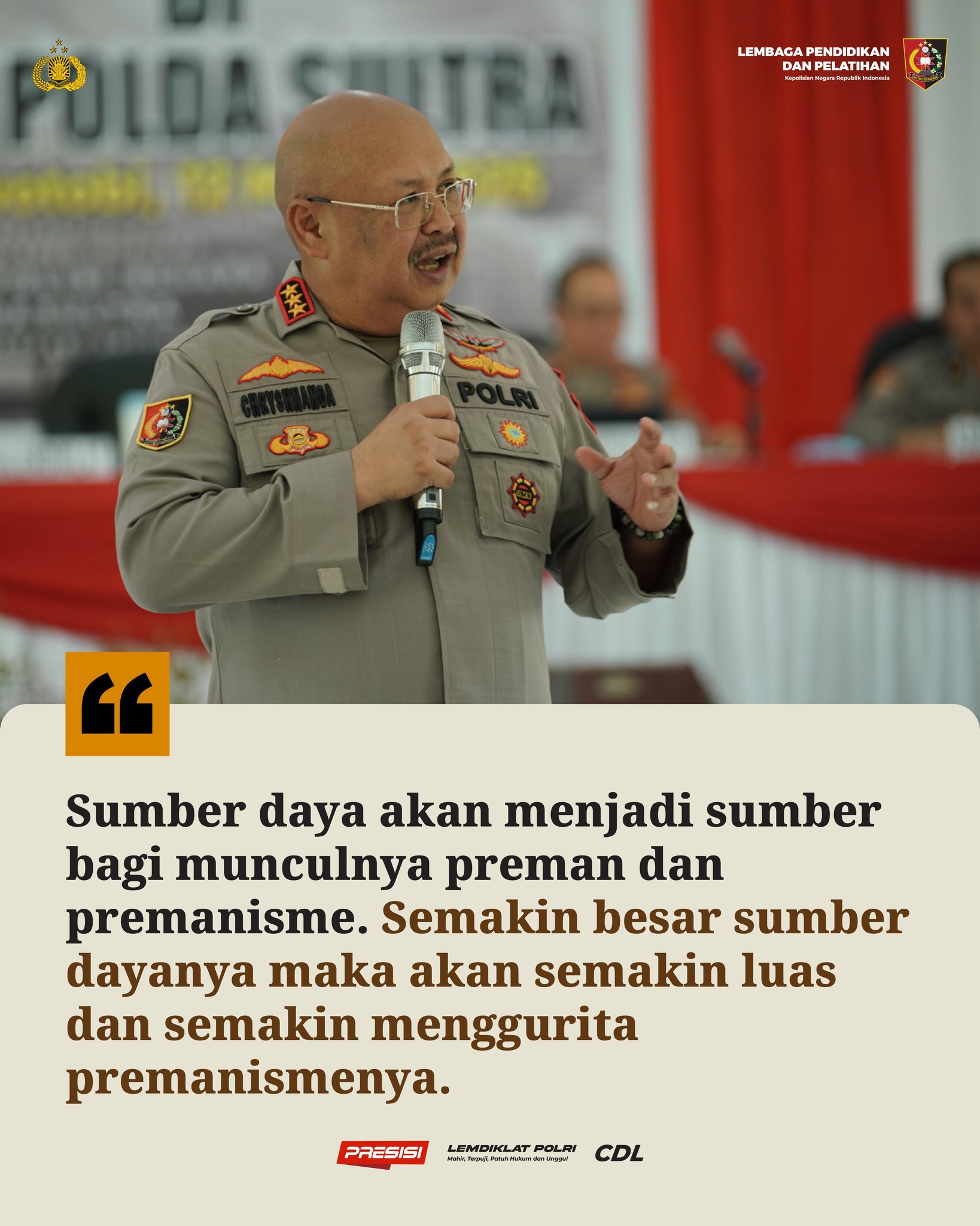 HUMAS AKPOL - Sumber daya akan menjadi sumber bagi munculnya preman dan ...