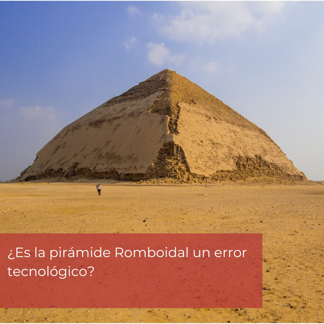 ¿Es la pirámide Romboidal un error... - Antiguo Egipto XXI