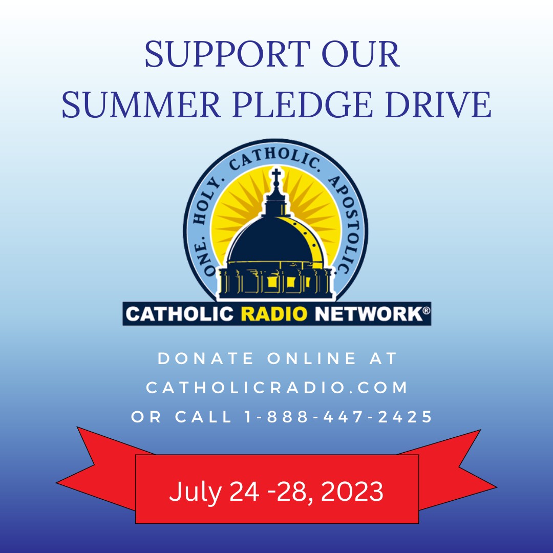 Our Summer Pledge Drive begins... - Catholic Radio Network | Facebook
