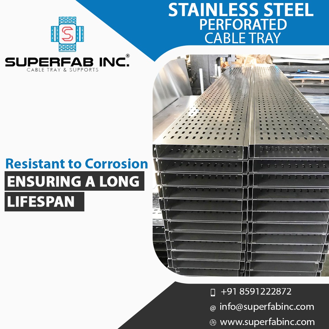 SUPERFAB INC. - STAINLESS STEEL PERFORATED CABLE TRAY...