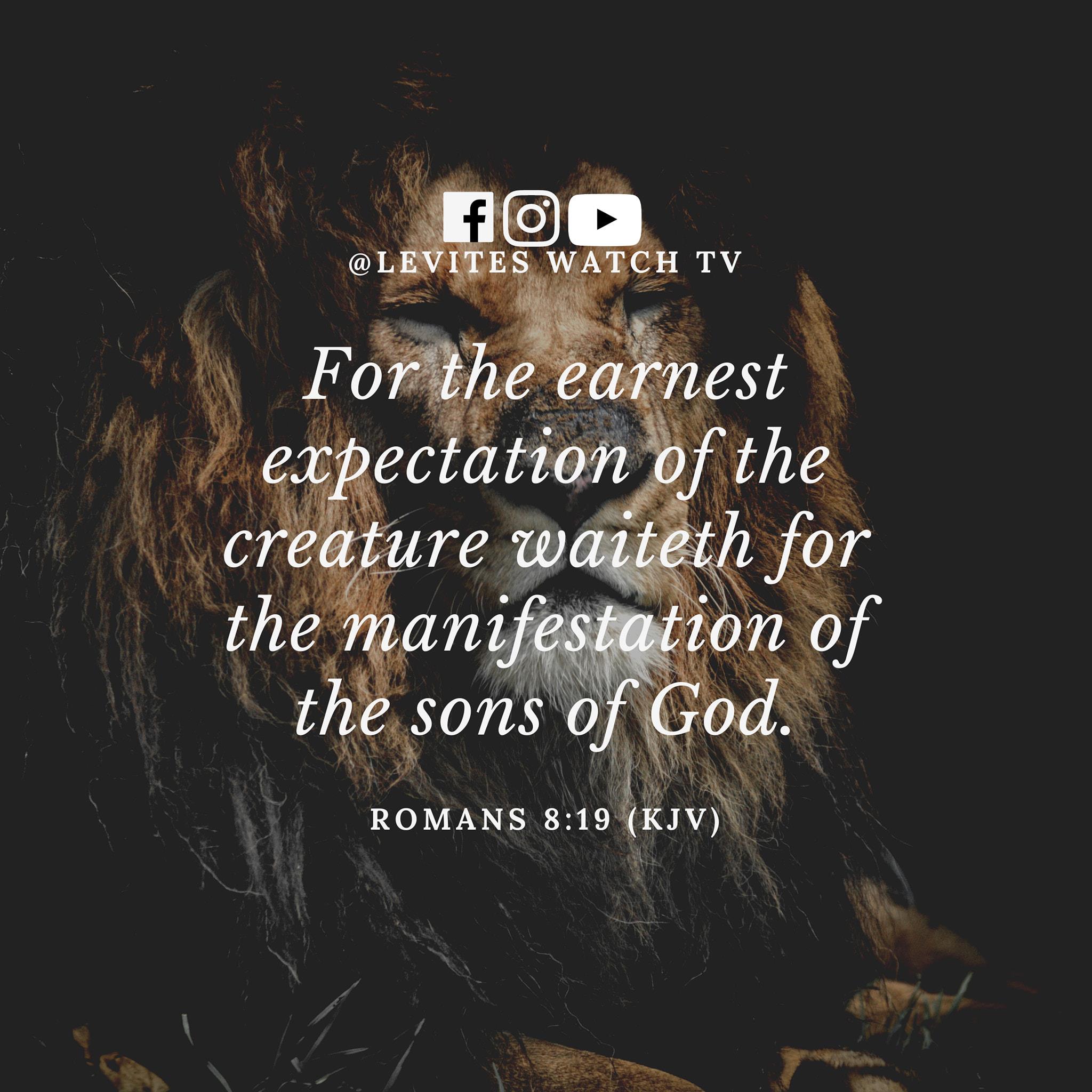 Romans 8:19 (KJV) “For the earnest... - Levites WATCH TV | Facebook