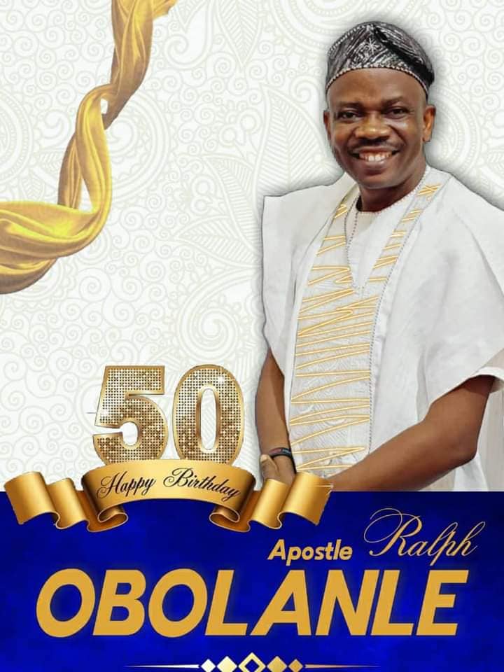Happy 50th birthday to you sir Apostle... - Adeola Anointing
