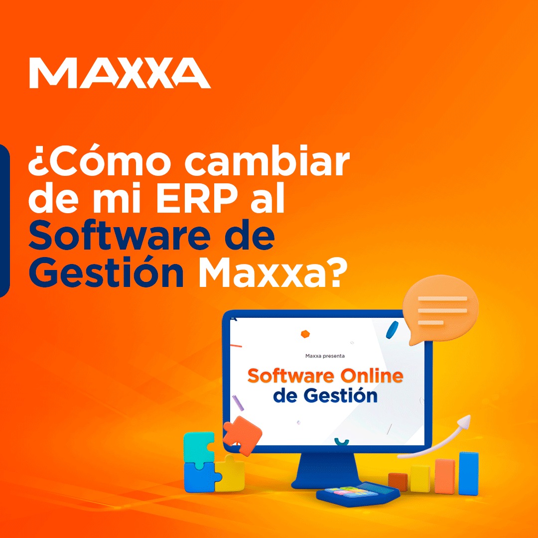Maxxa - 🙂 ¿Quieres cambiarte de tu actual ERP al Software...