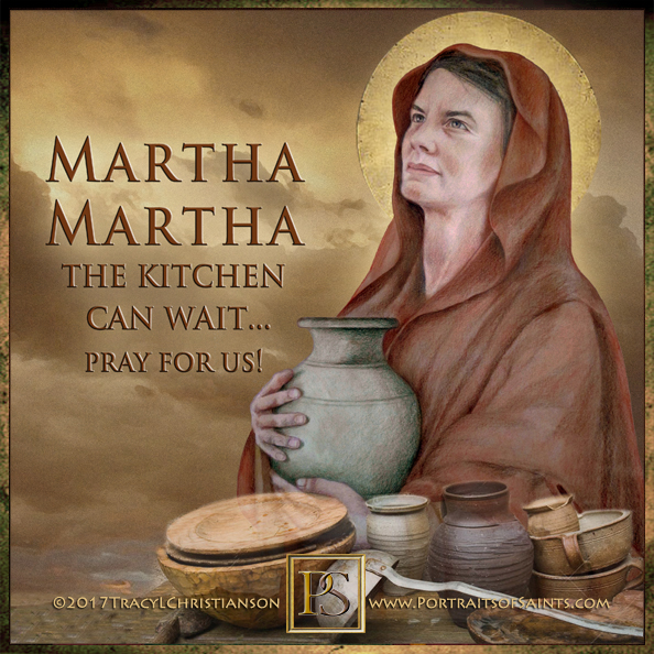 Portraits - Saint Martha of Bethany Feast Day: July 29 Patronage ...