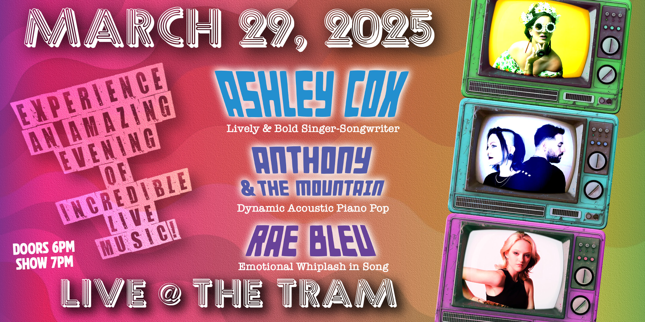 Ashley Cox, Anthony & The Mountain, and Rae Bleu LIVE at The Tram 3/29 6pm