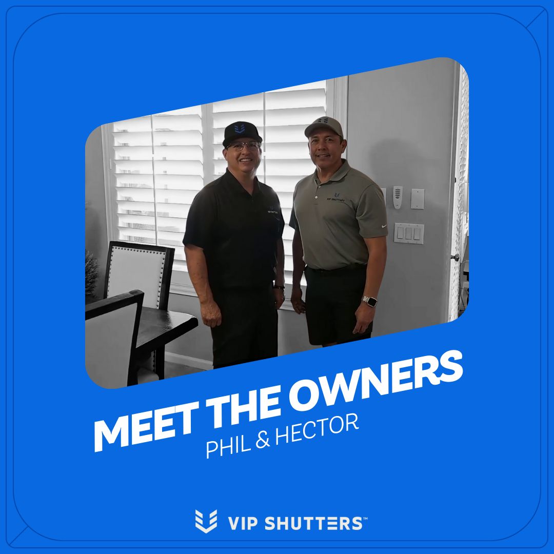 VIP Shutters - Meet Hector & Phil - the owners behind VIP... | Facebook