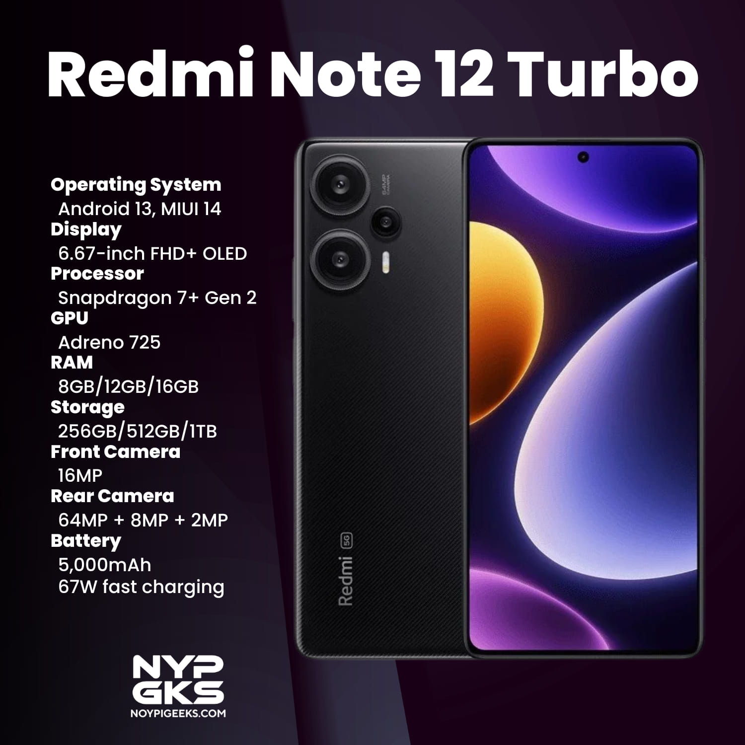 The Redmi Note 12 Turbo has up to 16GB RAM and 1TB storage. ?