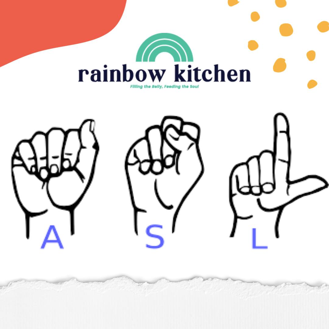 Rainbow Kitchen - Exciting news!!! An ASL (American Sign... | Facebook