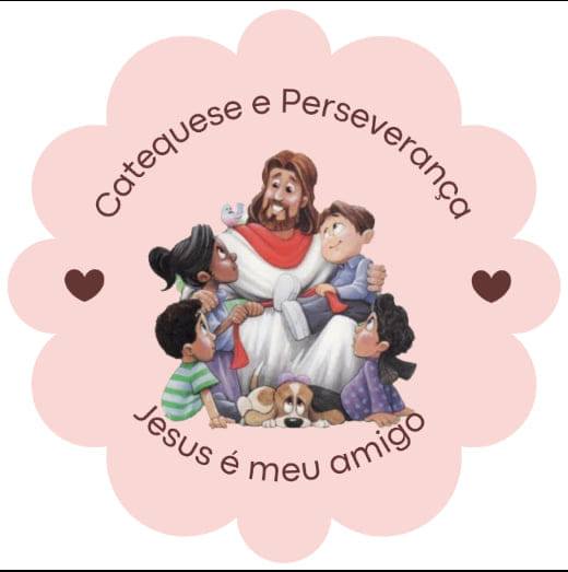 Catequese e Perseverança Jesus é Meu Amigo