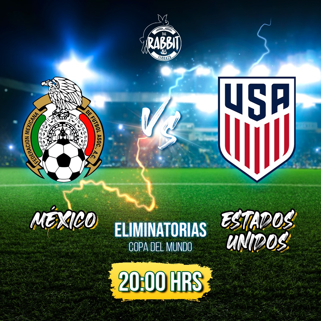 MÉXICO vs USA 20:00HRS⚽⚽ “Detrás de... - The Rabbit Terraza | Facebook