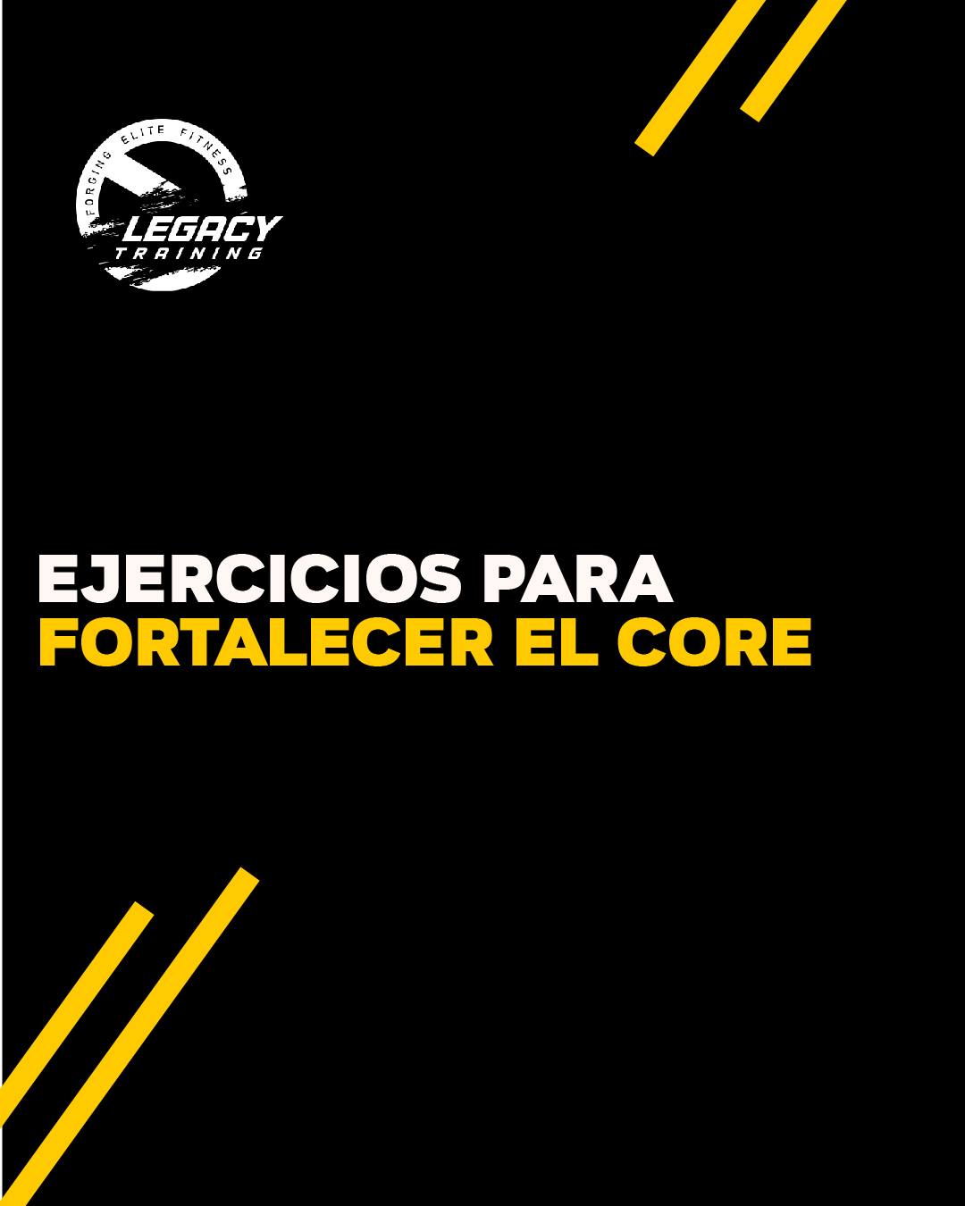 Legacy Training - El core es la zona central del cuerpo,...