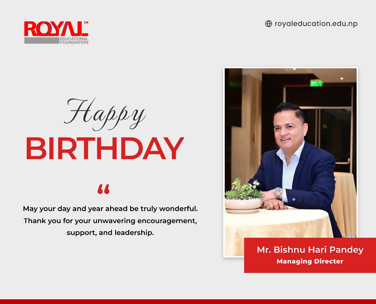 Royal - Happy Birthday to Our Inspiring Managing Director, Mr. Bishnu ...