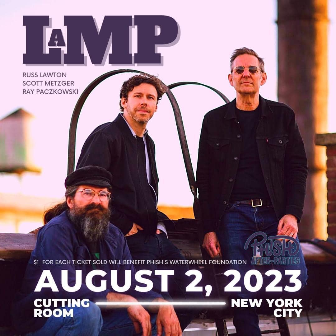 LAMP - NYC (post-phish) The Cutting Room 8/2 is ON SALE NOW!!! Grab ...