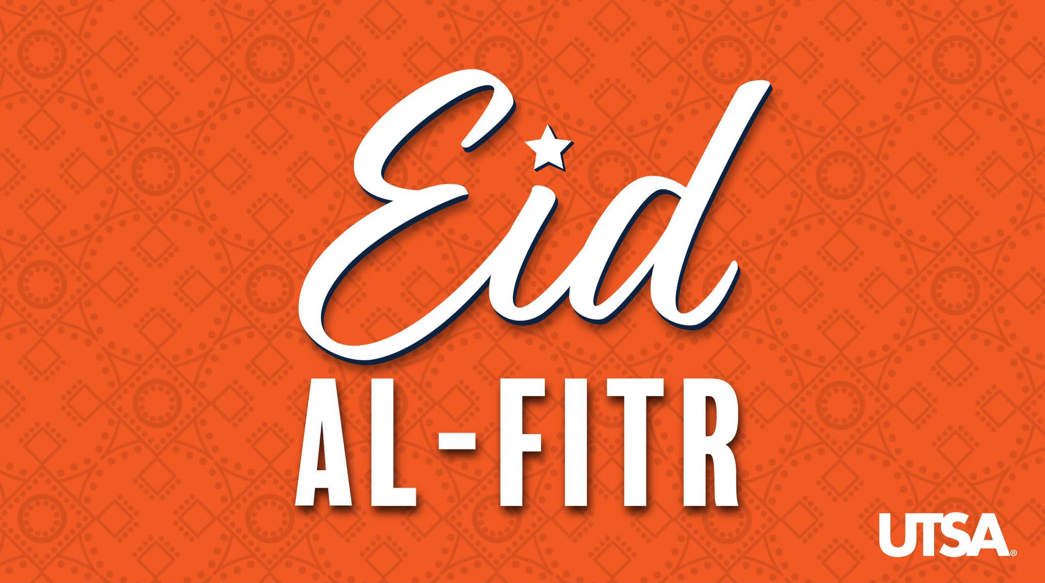 Happy Eid... - UTSA - The University of Texas at San Antonio
