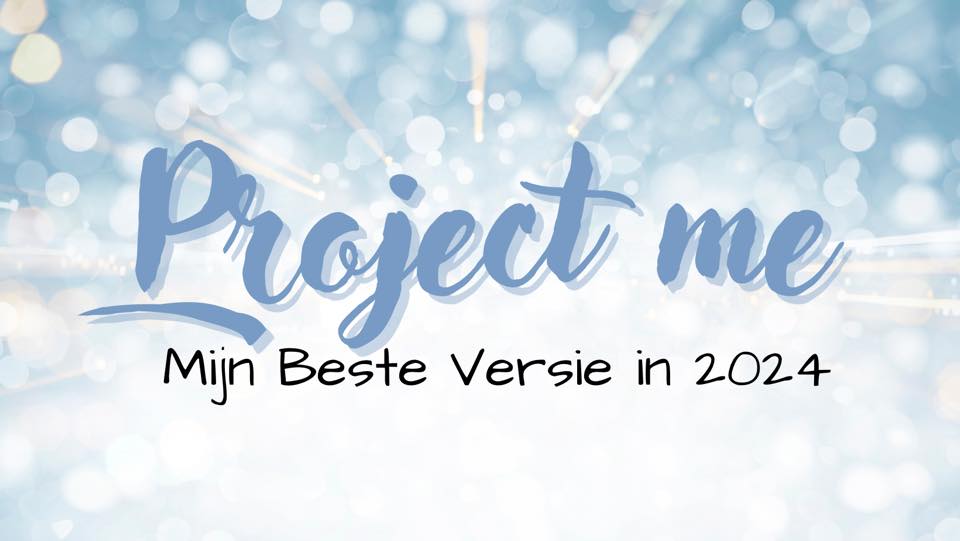 Project me: Mijn Beste Versie in 2024 | Facebook