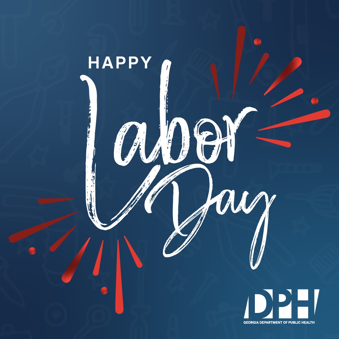 Happy Labor Day!... - Georgia Department of Public Health | Facebook