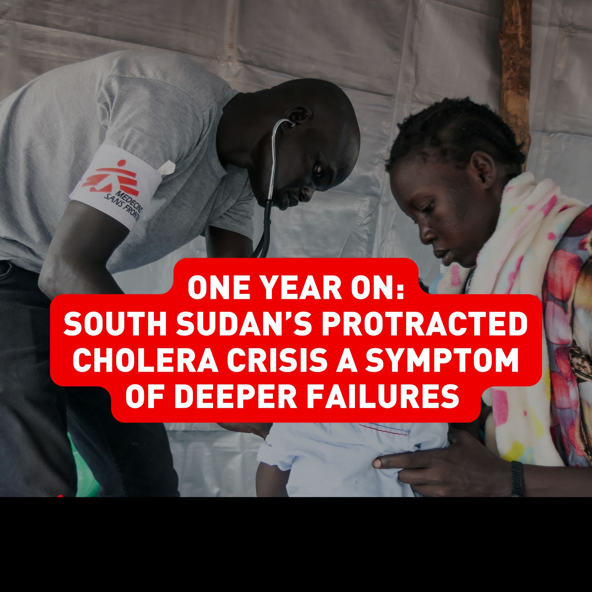 The cholera... - Médecins Sans Frontières/MSF South Sudan | Facebook