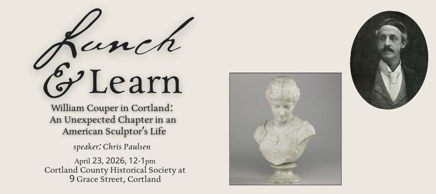 Lunch & Learn ~ William Couper in Cortland: An Unexpected Chapter in an ...