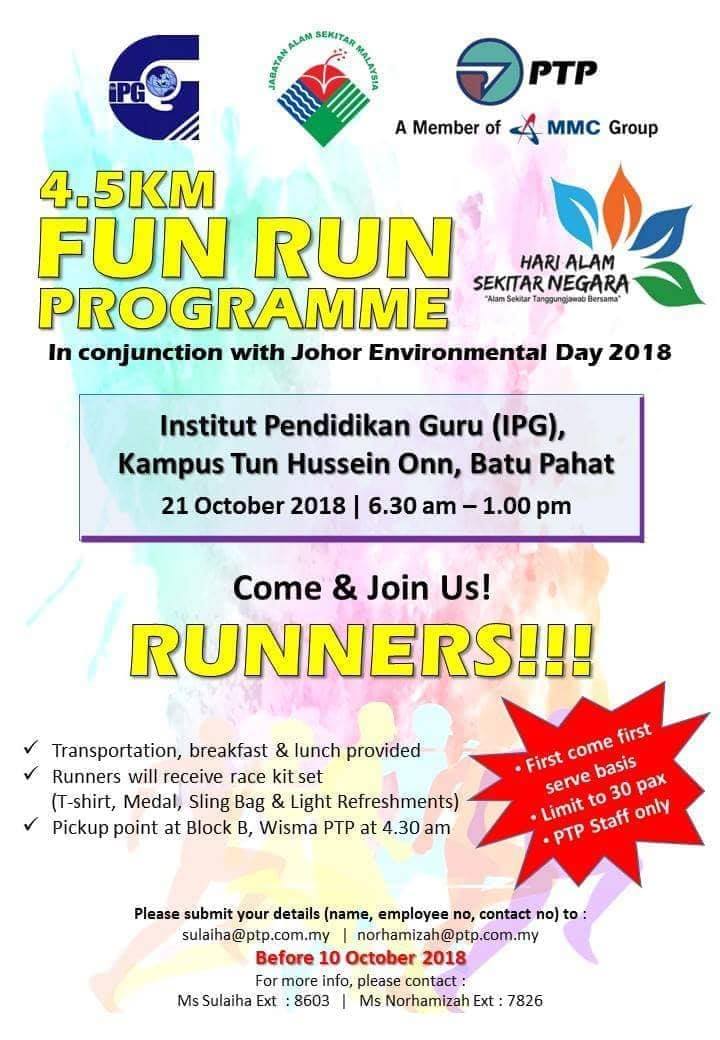 Komuniti Johor Dear Ptp Fun Run Enthusiasts Department Of Environment Doe Together With Ptp Is Organizing A 4 5km Fun Run In Conjunction With Johor State Environmental Day 2018 Which Is Scheduled