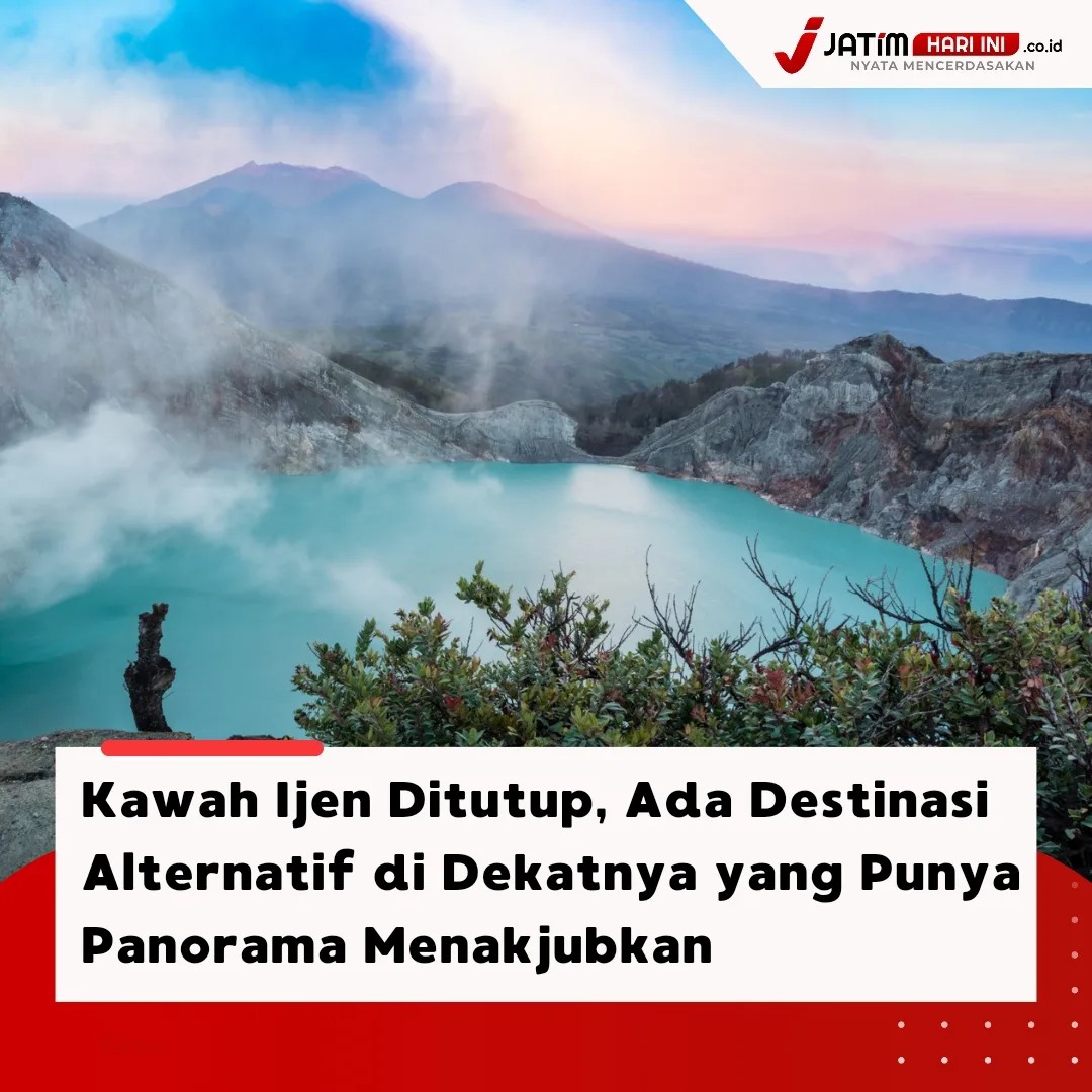 Kawah Ijen menjadi destinasi wisata... - Jatimhariini.co.id