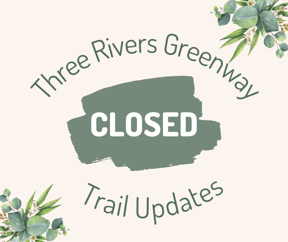 Trails closed along the Three Rivers... - The River Alliance | Facebook